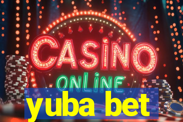 yuba bet